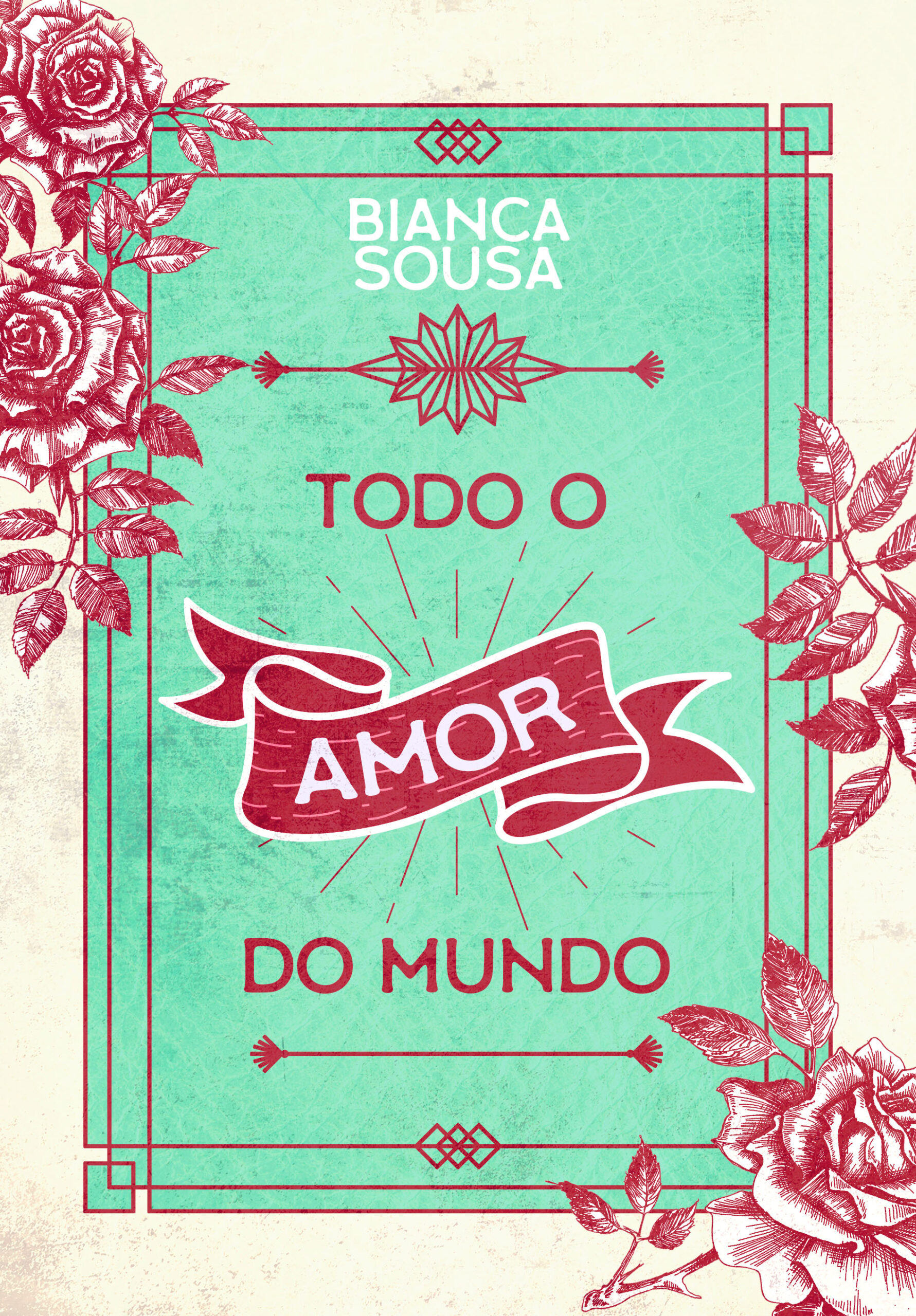 Todo o amor do mundo - Bianca Souza