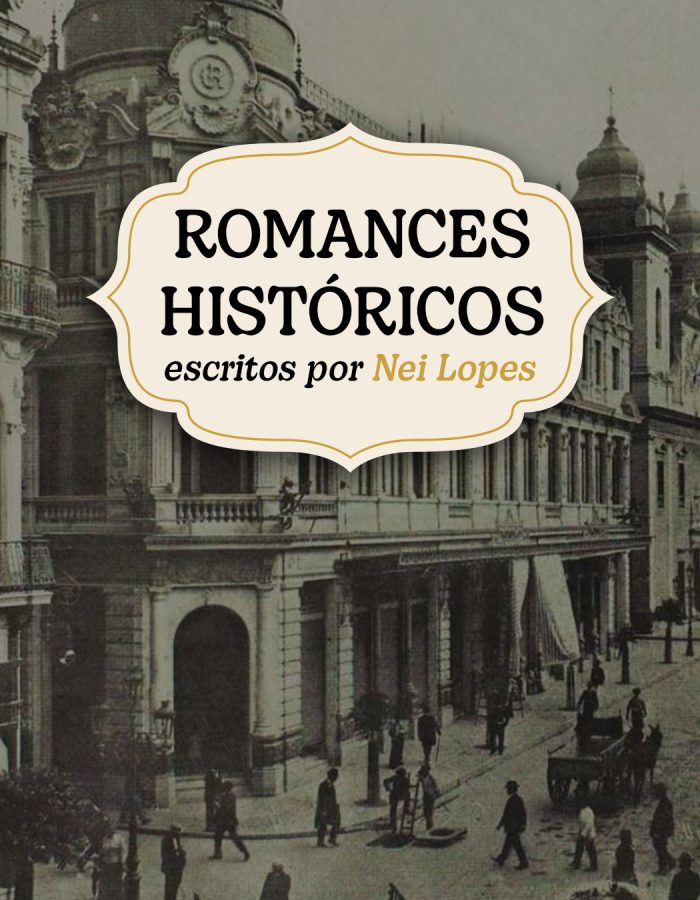 [Carrossel] Romances históricos do Nei Lopes 1